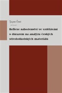Reflexe náboženství ve vzdělávání s důrazem na analýzu českých středoškolských materiálů