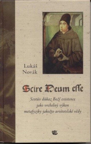 Scire Deum esse (Scotův důkaz Boží existence jako vrcholný výkon metafyziky jakožto aristotelské vědy)