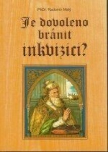 Je dovoleno bránit inkvizici?