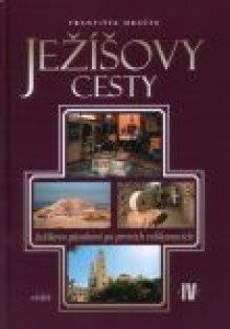 Ježíšovy cesty IV. - Ježíšovo působení po prvních velikonocích