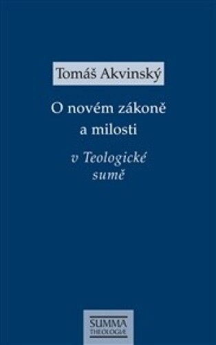 O novém zákoně a milosti v Teologické sumě