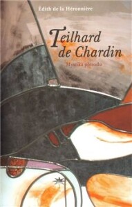 Teilhard de Chardin-Mystika přerodu
