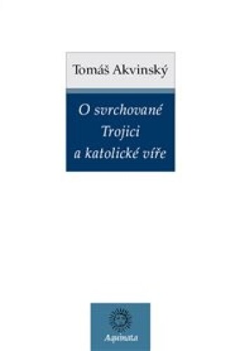 O svrchované Trojici a katolické víře