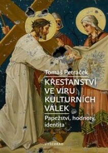 Křesťanství ve víru kulturních válek: Papežství, hodnoty, identita