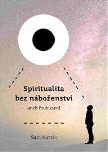 Spiritualita bez náboženství: aneb Probuzení