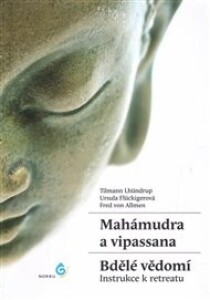 Mahámudra a vipassana - Bdělé vědomí: Instrukce k retreatu