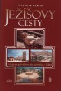 Ježíšovy cesty II. - Ježíšovo působení do zázraku v Káně