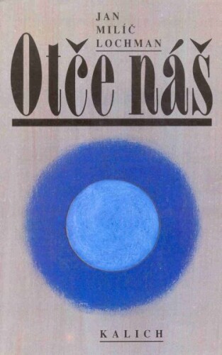 Otčenáš (Křesťanský život ve světle modlitby Páně)