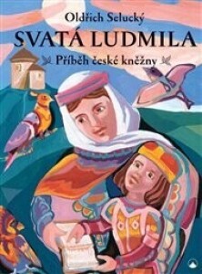 Svatá Ludmila: Příběh české kněžny a babičky