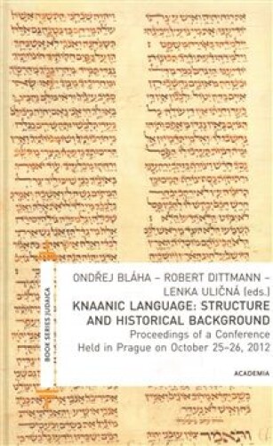 Knaanic Language: Structure and Historical Background-Proceedings of a Conference Held in Prague on October 25-26, 2012