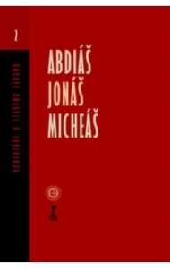 Abdiáš, Jonáš, Micheáš-Komentár k Starému Zákonu 2
