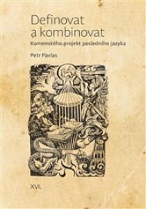 Definovat a kombinovat: Komenského projekt posledního jazyka