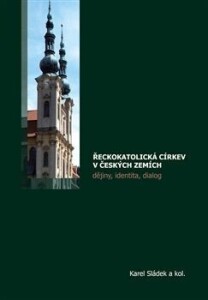 Řeckokatolická církev v českých zemích-Dějiny, identita, dialog