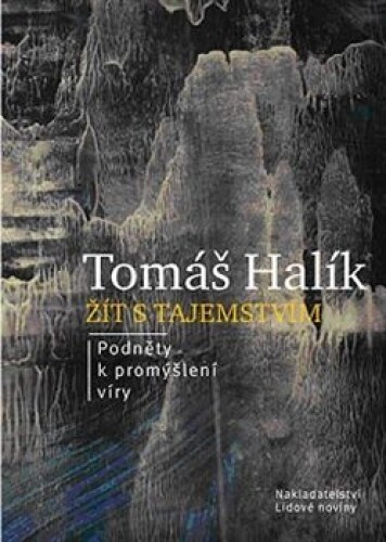 Žít s tajemstvím-Podněty k promyšlení víry