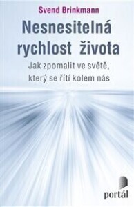 Nesnesitelná rychlost života: Jak zpomalit ve světě, který se řítí kolem nás