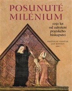 Posunuté milénium: 1050 let od založení pražského biskupství