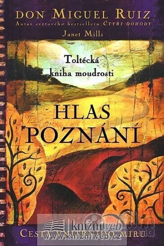 Hlas poznání - Toltécká kniha moudrosti