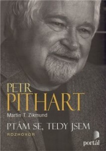 Pithart Petr - Ptám se, tedy jsem