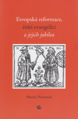 Evropská reformace, čeští evangelíci a jejich jubilea