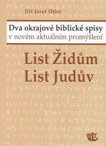 List Židům, List Judův - Dva okrajové biblické spisy v novém aktuálním promýšlení