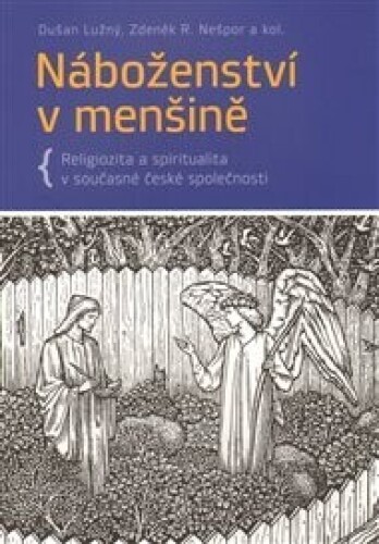 Náboženství v menšině: Religiozita a spiritualita v současné české společnosti