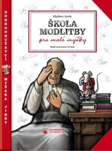Škola modlitby pro malé myšky-Dobrodružství myšáka Jirky