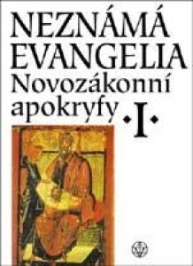 Novozákonní apokryfy I. / Neznámá evangelia