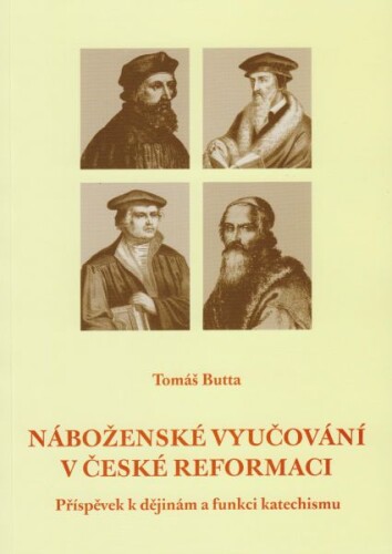 Náboženské vyučování v české reformaci-Příspěvek k dějinám a funkci katechismu