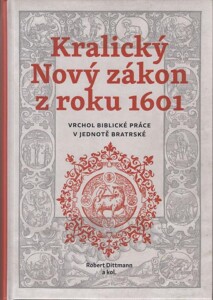Kralický Nový zákon z roku 1601-Vrchol biblické práce v jednotě bratrské