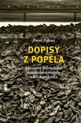 Dopisy z popela: Záznamy židovského sonderkommanda v KT Auschwitz