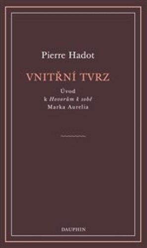 Vnitřní tvrz: Úvod k Hovorům k sobě Marka Aurelia