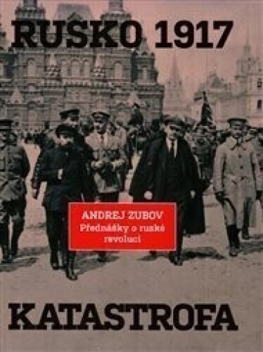 Rusko 1917. Katastrofa: Přednášky o ruské revoluci