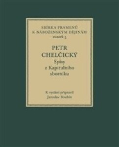 Petr Chelčický: Spisy z Kapitulního sborníku