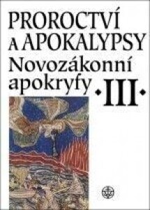 Novozákonní apokryfy III. / Proroctví a apokalypsy