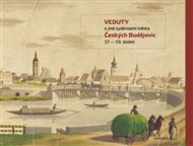 Veduty a jiná vyobrazení města Českých Budějovic 17. – 19. století.