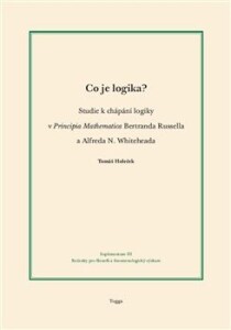Co je logika?-Studie k chápání logiky v Principia Mathematica Bertranda Russella a Alfreda N. Whiteheada