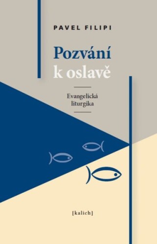 POZVÁNÍ K OSLAVĚ  Evangelická liturgika