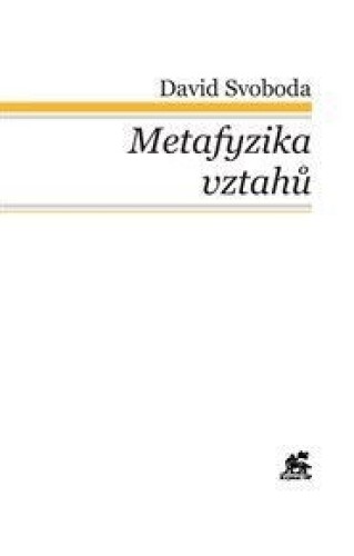 Metafyzika vztahů: Tomáš Akvinský a vybraní autoři tomistické tradice
