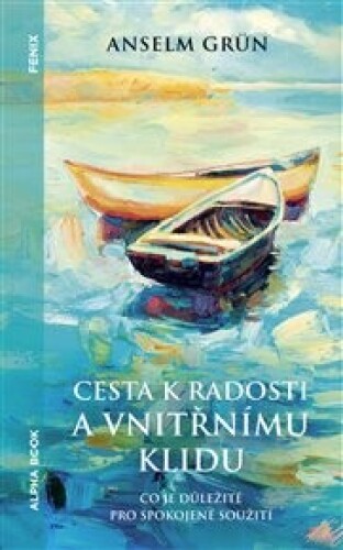 Cesta k radosti a vnitřnímu klidu: Co je důležité pro spokojené soužití