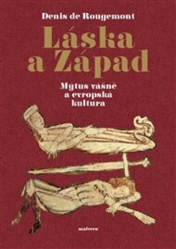 Láska a Západ: Mýtus vášně a evropská kultura