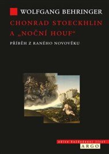 Chonrad Stoeckhlin a „noční houf“ . Příběh z raného novověku