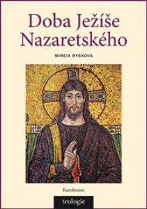 Doba Ježíše Nazaretského: Historicko-teologický úvod do Nového zákona