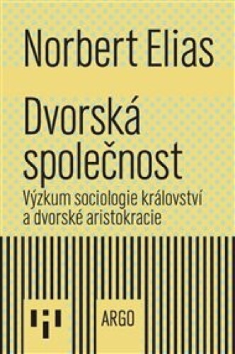 Dvorská společnost: Výzkum sociologie království a dvorské aristokracie