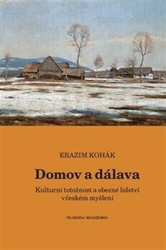 Domov a dálava-Kulturní totožnost a obecné lidství v českém myšlení