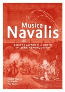 Musica Navalis: Dějiny slavností a kultu sv. Jana Nepomuckého