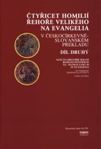 Čtyřicet homilií Řehoře Velikého na evangelia v českocírkevněslovanském překladu 2.díl
